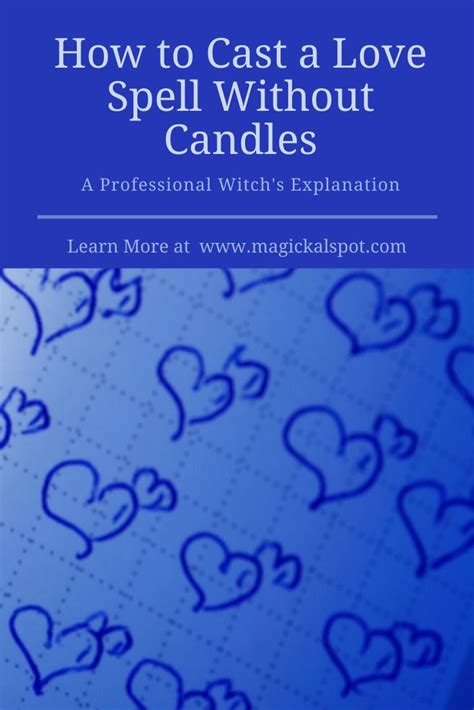 How To Cast A Love Spell Without Candles Explained Love Spells