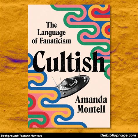 Cultish — Amanda Montell (Book Review) - The Bibliophage