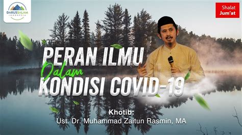 Peran Ilmu Dalam Kondisi Covid Ustadz Dr Muhammad Zaitun