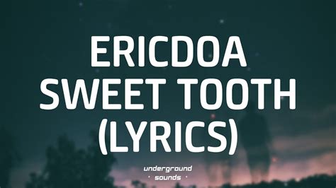 Ericdoa Sweet Tooth Lyrics Youtube