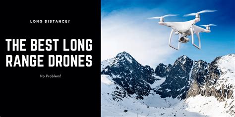 The 5 Best Long Range Drones: Killer Distance and Flight Time [2019]