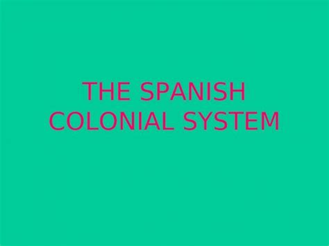 spanish colonial system dokumentips