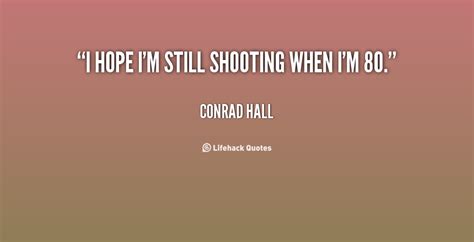 Conrad Hall Quotes. QuotesGram