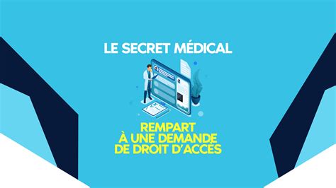 Le Secret M Dical Comme Rempart Une Demande De Droit Dacc S