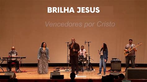 BRILHA JESUS VENCEDORES POR CRISTO IPB YouTube