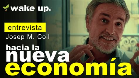 Hacia la Nueva Economía Josep M Coll Wake up