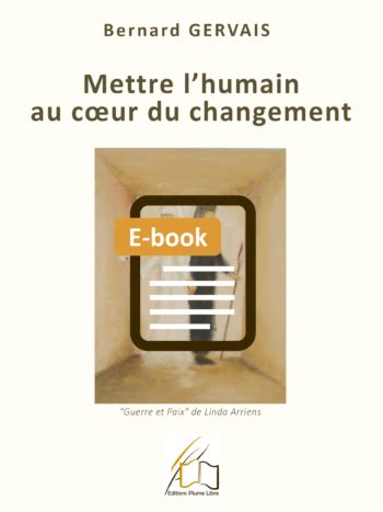 Mettre L Humain Au Coeur Du Changement E Book Plume Libre Plume Libre