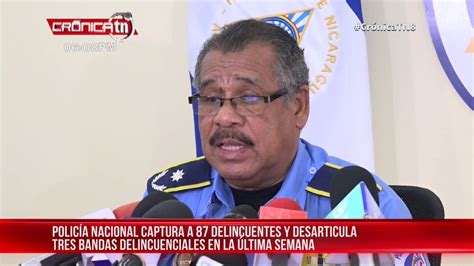 Polic A Nacional Desarticula A Agrupaciones Delincuenciales Nicaragua