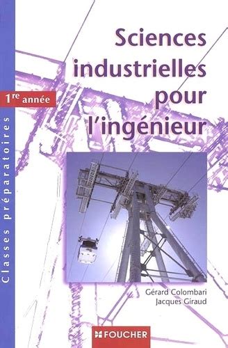 Sciences Industrielles Pour L Ing Nieur Classes De G Rard Colombari