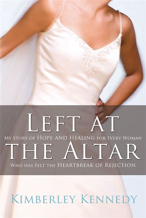 Left at the Altar: My Story of Hope and Healing for Every Woman Who Has