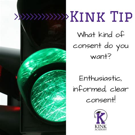 Kink Academy On Twitter What Kind Of Consent Do You Want Enthusiastic Informed Clear