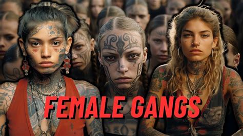 The Most INFAMOUS FEMALE GANGS In History