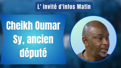 L invité d infos matin Cheikh Oumar Sy ancien député YouTube