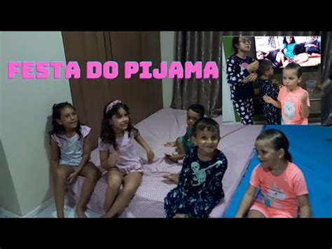 Festa Do Pijama Brincadeiras Doces E Muita Divers O Feat Helena