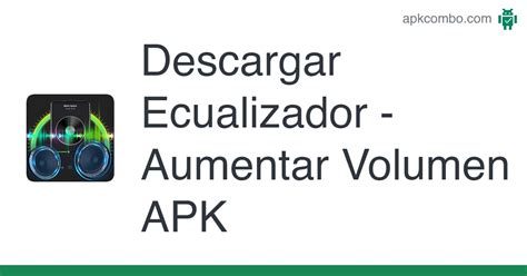 Ecualizador Aumentar Volumen Apk Android App Descarga Gratis