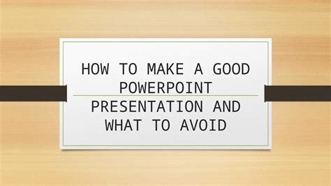 Pptx How To Make A Good Powerpoint Presentation And Dokumen Tips