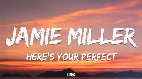 Jamie Miller Here S Your Perfect Lyrics YouTube