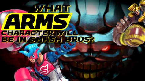 What ARMS Character Will Be In Smash Bros YouTube