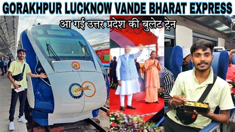 Gorakhpur Lucknow Vande Bharat Express Inaugural Journey