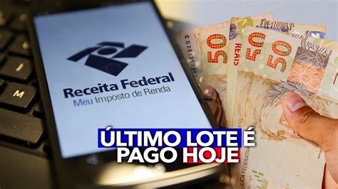 ÚLTIMO lote de restituição do Imposto de Renda é pago HOJE saiba se