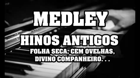 Medley Hinos Antigos Youtube