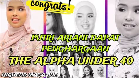 PUTRI ARIANI MENDAPAT PENGHARGAAN THE ALPHA UNDER 40 DARI HIGHEND