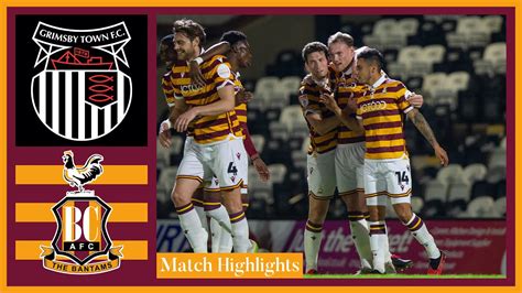 MATCH HIGHLIGHTS Grimsby Town V Bradford City EFL Trophy YouTube