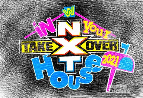 Las Mejores Reacciones A Nxt Takeover In Your House 2021 Superluchas