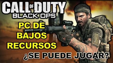 Se Puede Jugar CALL OF DUTY Black Ops En PC De BAJOS RECURSOS