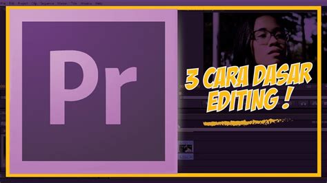 Tutorial Adobe Premiere Pro Dasar Editing Web Design Tutorials