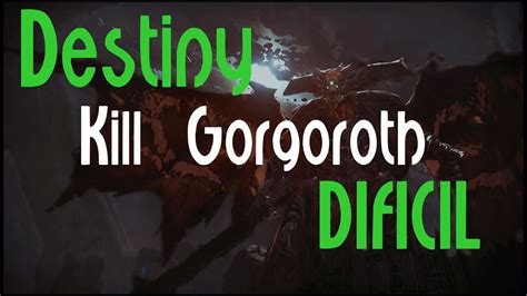 Destiny Raid Dificil Matar A Gorgoroth Bien Explicado Youtube