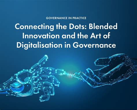 Connecting The Dots Blended Innovation And The Art Of Digitalisation