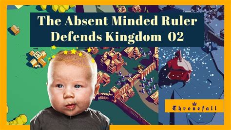 The Absent Minded Ruler Defends Castle On Thronefall YouTube