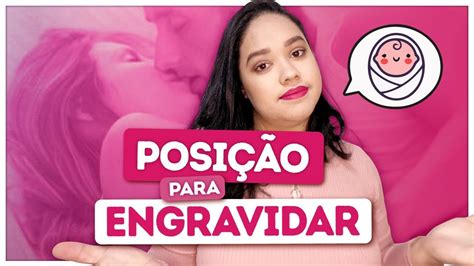 Qual A Melhor Posi O Para Engravidar Rapido Youtube