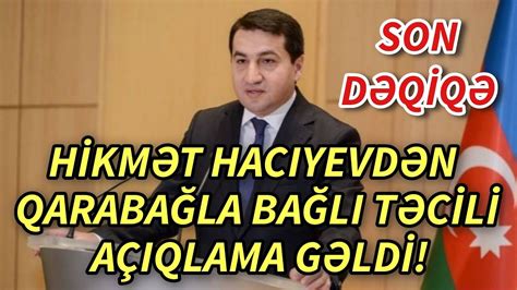 SON DEQIQE HACIYEVDƏN QARABAĞLA BAĞLI TƏCİLİ AÇIQLAMA GƏLDİ