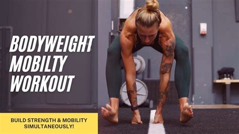 Build Strength And Mobility With This Bodyweight Workout Youtube