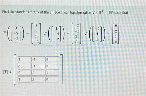 Solved Find The Standard Matrix Of The Unique Linear