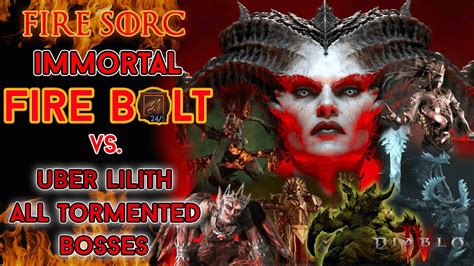 Diablo 4 Immortal Fire Bolt Sorcerer Vs Uber Lilith And All Tormented