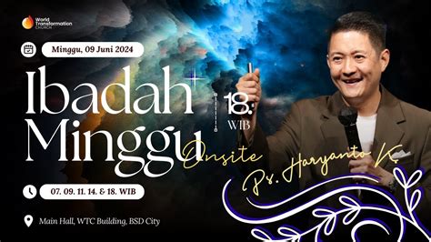 Ibadah Minggu ONSITE Ps Haryanto K Minggu 09 Juni 2024 Pkl 18