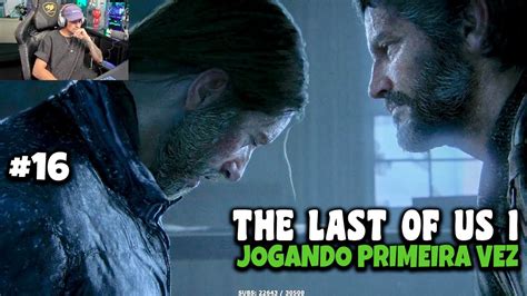 Jogando The Last Of Us Pela Primeira Vez Ep Youtube