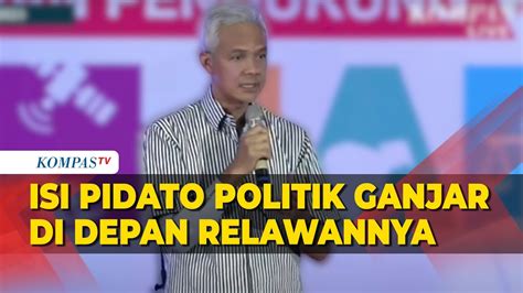 FULL Pidato Politik Ganjar Pranowo Di Depan Relawan Singgung Situasi