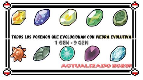 Todos Los Pokemon Que Evolucionan Con Piedra Evolutiva Gen Youtube