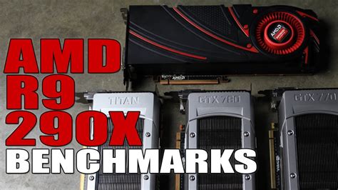 Amd R9 290x Vs Nvidia Gtx 770 780 And Titan Gpu Benchmarks Youtube