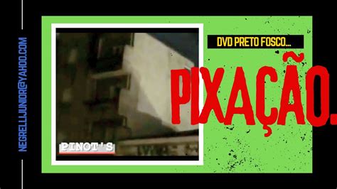 Pinot S Eskal Da Por Fora No Predinho Dvd Preto Fosco Youtube