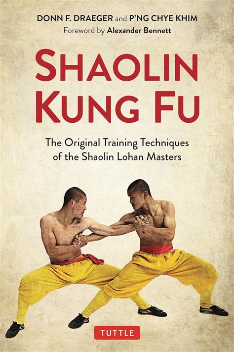 Shaolin Kung Fu The Original Training Techniques Of The Shaolin Lohan