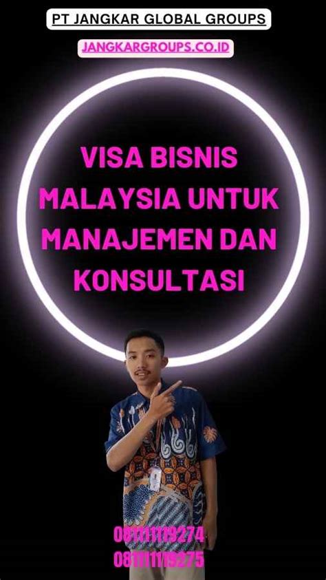 Visa Bisnis Malaysia Untuk Manajemen Dan Konsultasi Jangkar Global Groups