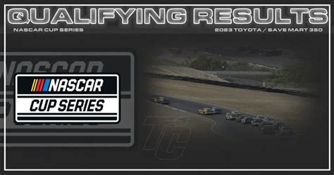 Starting Lineup Nascar Cup Toyota Save Mart At Sonoma