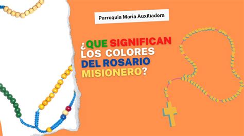 QUE SIGNIFICAN LOS COLORES DEL ROSARIO MISIONERO YouTube