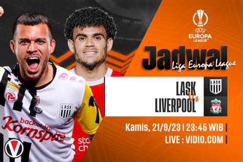 Lask Linz Vs Liverpool Prediksi Jadwal Dan Link Live Streaming