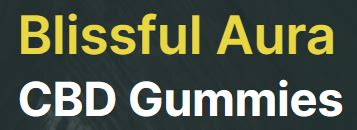 Blissful Aura CBD Gummies Official Website | New Powerful 500MG Formula ...